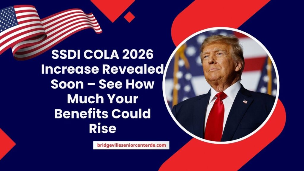 SSDI COLA 2026 Increase Revealed Soon – See How Much Your Benefits Could Rise