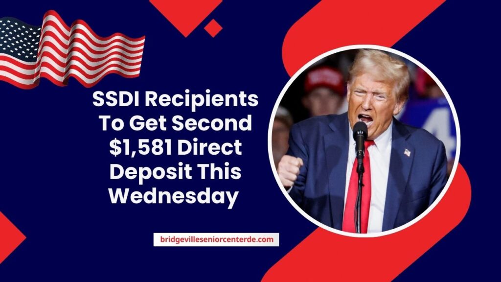SSDI Recipients To Get Second $1,581 Direct Deposit This Wednesday – Check If You Qualify
